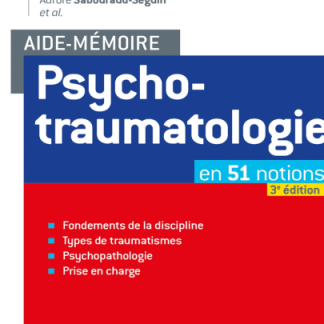 Aide-memoire - Psycho-traumatologie en 51 notions